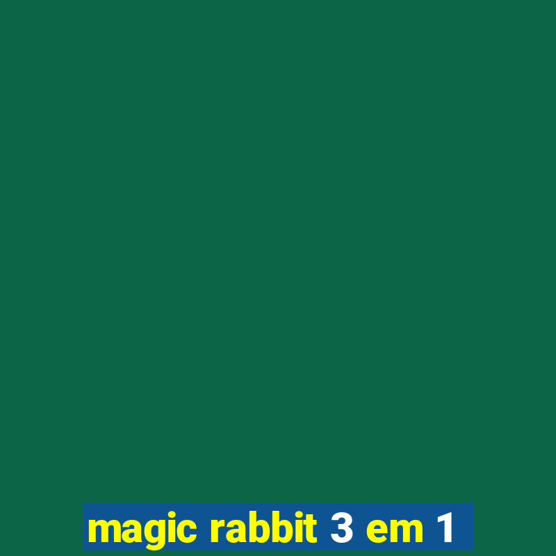 magic rabbit 3 em 1